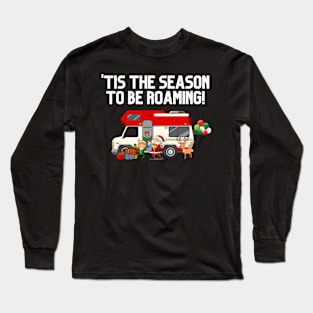 Tis the Season to be Roaming! Long Sleeve T-Shirt